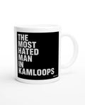 The Most Hated Man In Kamloops Mug