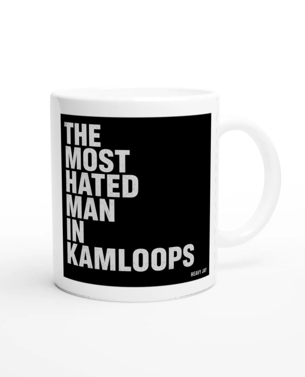 The Most Hated Man In Kamloops Mug